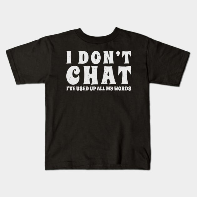 I-dont-chat Kids T-Shirt by Kahfirabu